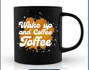 Wake up and coffee toffee svg,Coffee svg bundle,Coffee Lovers, funny svg files, mug svg bundle, caffeine, coffee sayings png, coffee sticker