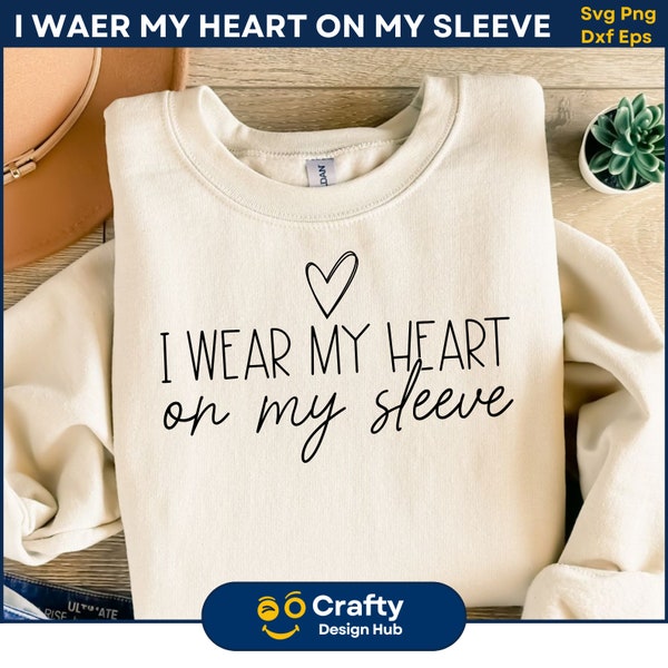 I Wear My Heart On My Sleeve SVG, Heart Svg, Mama Shirt Svg, Motherhood Svg, Mom Life, Happy Mother's Day Svg Cricut Cut Digital Download