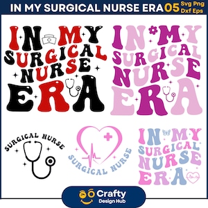 Nel pacchetto SVG di My Surgical Nurse Era, PNG dell&#39;era dell&#39;infermiera chirurgica, Department Life SVG, Tecnico chirurgico, PNG dell&#39;infermiera chirurgica, File per Cricut