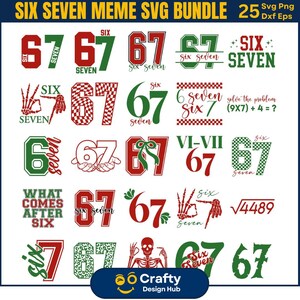 May include: A digital design bundle featuring various graphic elements with the numbers 6 and 7, along with the words "Six" and "Seven." The designs are in red and green, with different fonts and styles. The text "SIX SEVEN MEME SVG BUNDLE" is at the top.