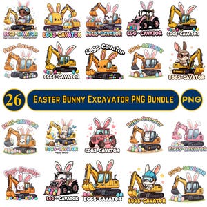 Easter Bunny Excavator PNG Bundle, Eggs-Cavator Clipart, Easter Png, Sublimation Design,Funny Easter Excavator Png, Easter day Png
