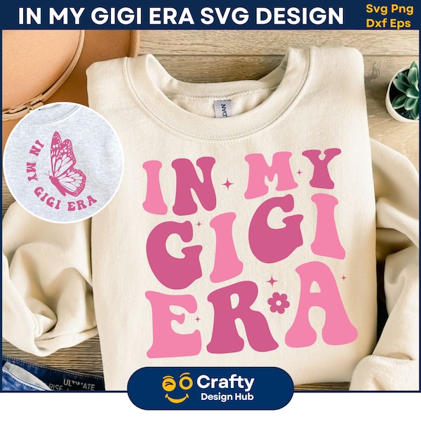 In My Gigi Era SVG, Gigi Era svg, Gigi Mom Svg, Gigi Shirt Design, Mom Svg, Retro Gigi Designs, Cricut Cut Files svg png, Digital Download