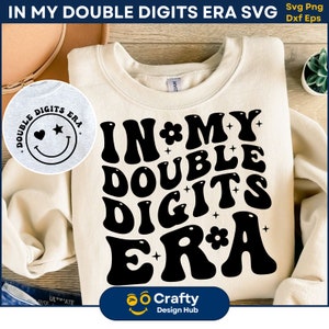 In mijn tijdperk van dubbele cijfers, dubbele cijfers SVG, tien verjaardag SVG, dubbele cijfers verjaardag meisje SVG, verjaardag SVG, verjaardag shirt SVG digitaal bestand