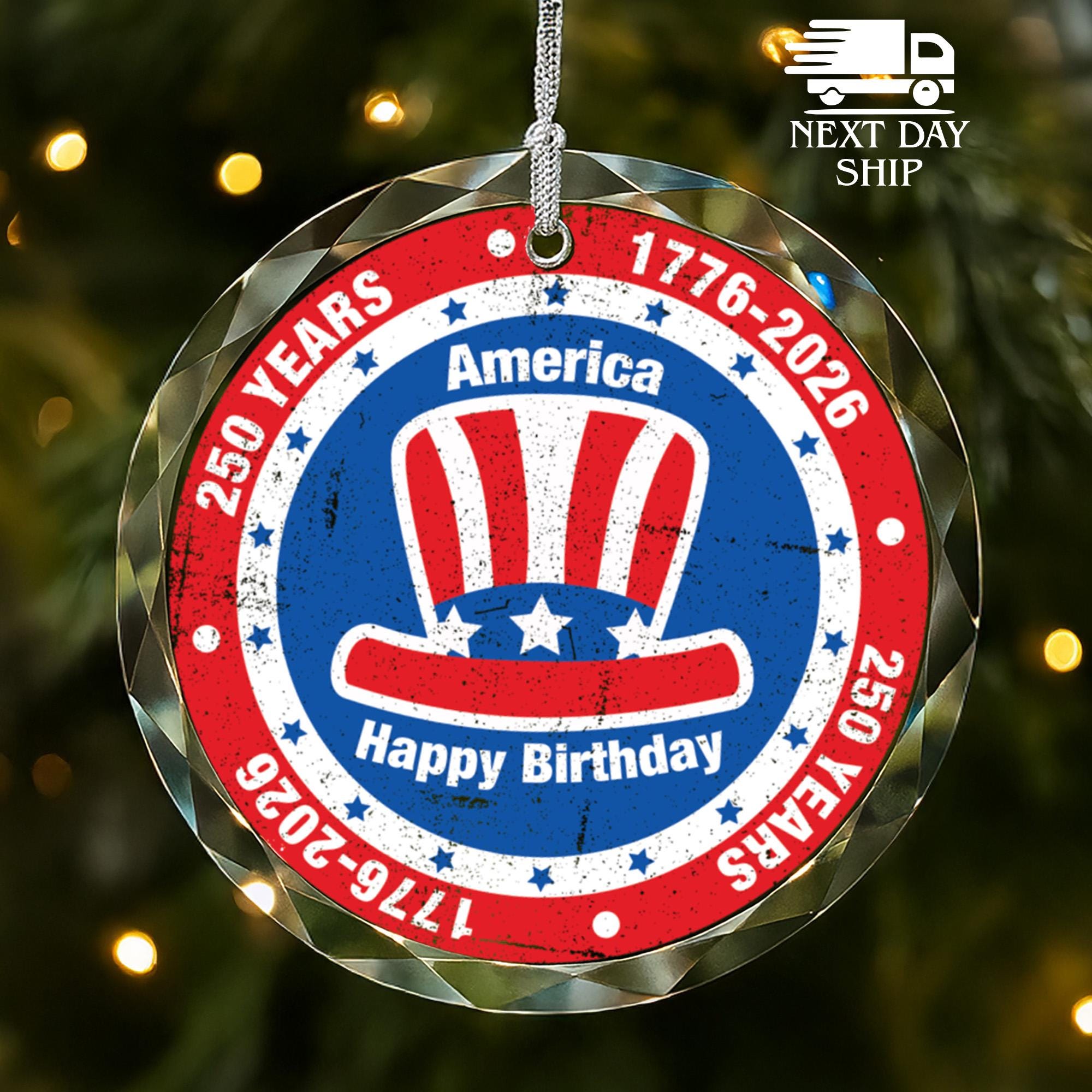 America 250th Anniversary Ornament, Happy Birthday America Ornament, Fourth of July Gift, 1776-2026 Patriotic Ornament, USA Independence