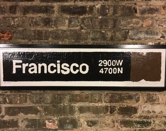 Francisco  L Train Sign, Francisco Brownline Train Station Sign, Chicago Francisco Brownline L Train Sign, Chicago Railroad Artwork, CTA Art