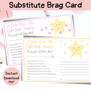 May include: Printable substitute teacher brag card with a yellow star and the text "A Note From The Substitute Teacher This is just a note to brag about..."