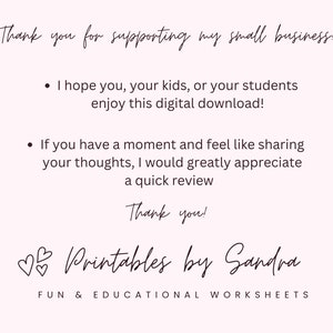 May include: A thank you message for supporting a small business. The message includes a note about enjoying a digital download and a request to leave a review. The text at the bottom reads "Printables by Sandra" and "FUN & EDUCATIONAL WORKSHEETS".