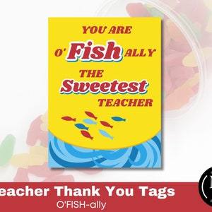 You are o&#39;FISH-ally the sweetest Teacher, Fish Teacher Appreciation Treat Tags, Printables