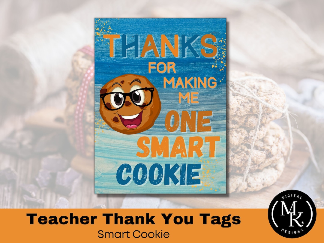 Thanks for Making Me One Smart Cookie, Teacher Appreciation Treat Tags