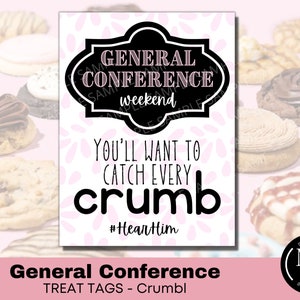 May include: A pink and black printable tag with the text "General Conference weekend You'll want to catch every crumb #HeartHim" and the text "General Conference TREAT TAGS - Crumbl" at the bottom.
