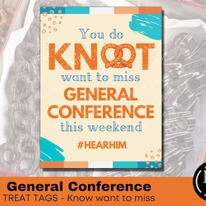 General Conference Do KNOT Want To Miss Treat Tag, LDS Printables