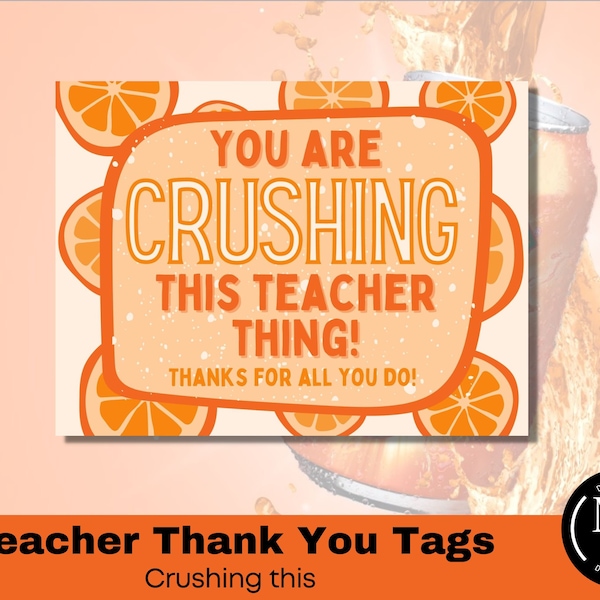 You are CRUSHING this teacher thing, Teacher Appreciation Treat Tags, Printables