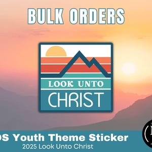 Look Unto Christ, 2025 LDS Youth Theme, Waterproof Vinyl Sticker, Durable Decal