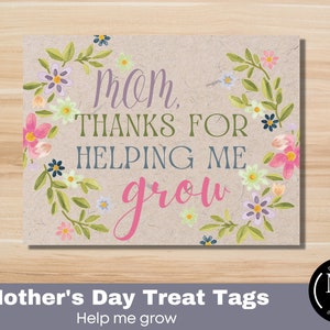 Mother&#39;s Day - Thanks for Helping me Grow, Flowers Gift Tags, Printables