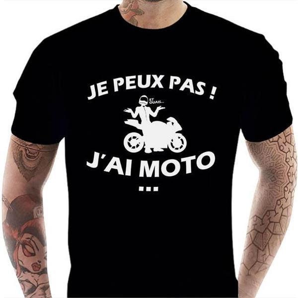 T shirt Motard homme - Peux pas j'ai Moto ! - Tee shirt Moto - accessoire moto humour
