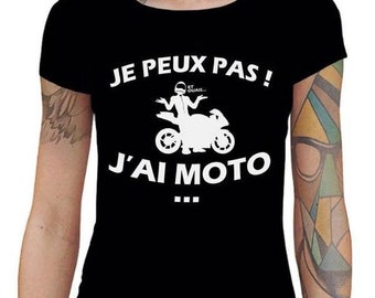 T shirt Motarde - Peux pas j'ai Moto ! - Tee shirt Moto - accessoire moto humour