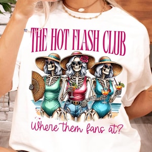 Hot Flash Club PNG, Funny Midlife Skeleton Beach Clipart, Where’s Them Fans At, Menopause Humor Sublimation, Summer Mom PNG Design