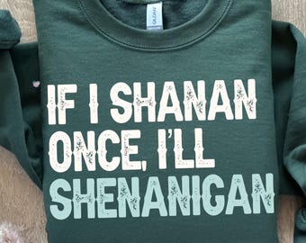 Shenanigans st Patrick’s day PNG funny if I shenan I’ll shananigen shirt PNG lucky st Pattys day slogan PNG Irish drinking digital download