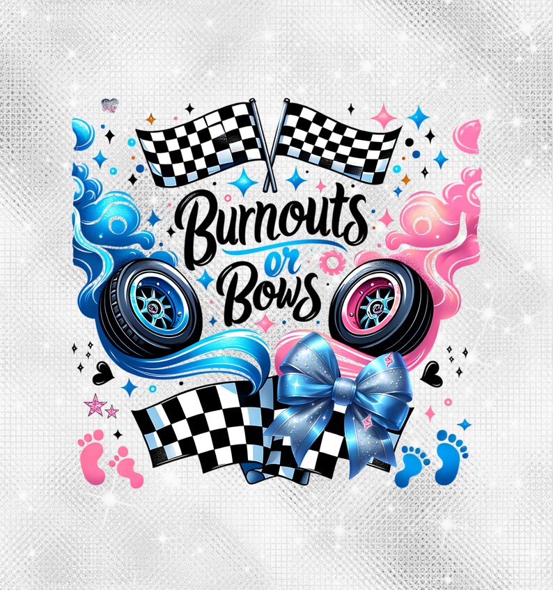 K&ouml;nnte beinhalten: Ein Gender-Reveal-Design mit dem Text "Burnouts or Bows" in Schwarzwei&szlig;. Das Design zeigt zwei karierte Flaggen, eine blaue Schleife, zwei Felgen und blaue und rosa Rauchspuren.