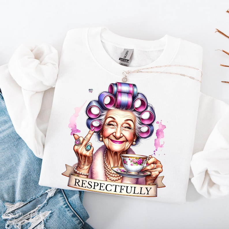 Respectfully Funny Old Lady PNG Sassy Grandma Clipart Middle Finger Sublimation Adult Humor PNG Sarcastic Nana Design tea drinker Digital