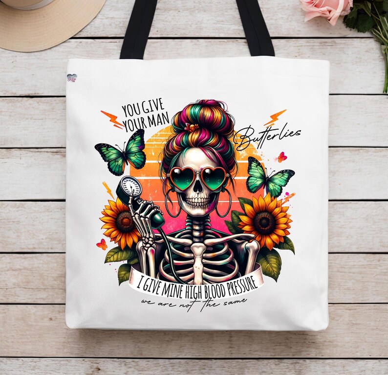 You Give Your Man Butterflies Give Mine High Blood Pressure Png funny Sarcastic skeleton mom Retro Snarky adult humor Png digital download