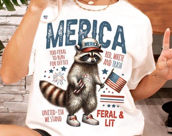 Feral 4th of July Raccoon PNG, Red White And Feral png, Funny Raccoon Shirt PNG, Funny USA Trendy 4th Of July png, Merica Sublimation Design