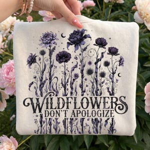 Wildflowers Don’t Apologize PNG, Dark Feminine Wildflower Shirt Design, Witchy Botanical Graphic, Gothic Flower Clipart, Feminist Quote PNG