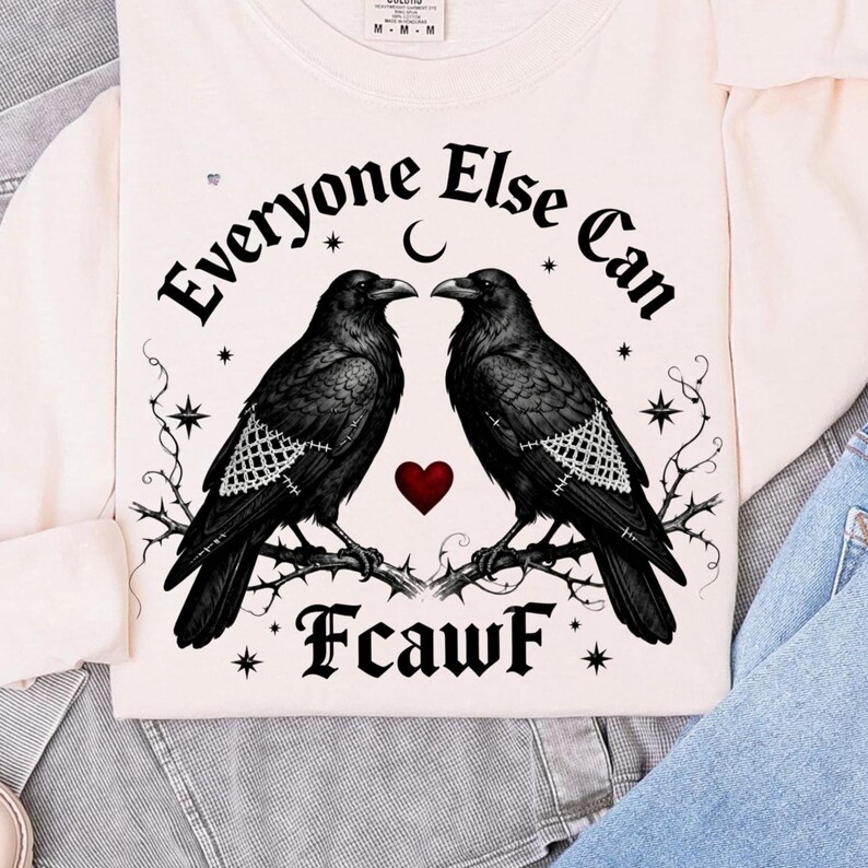 Everyone Else Can Fcawf Gothic crow PNG Ornate Raven Art Goth Valentine crows Design Dark Romantic Raven PNG