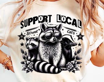 Support Your Local Street Cats Png, Funny Raccoon Png, Vintage Raccoon Png, Trash Panda Png, Skunk Png, Sublimation Digital Design