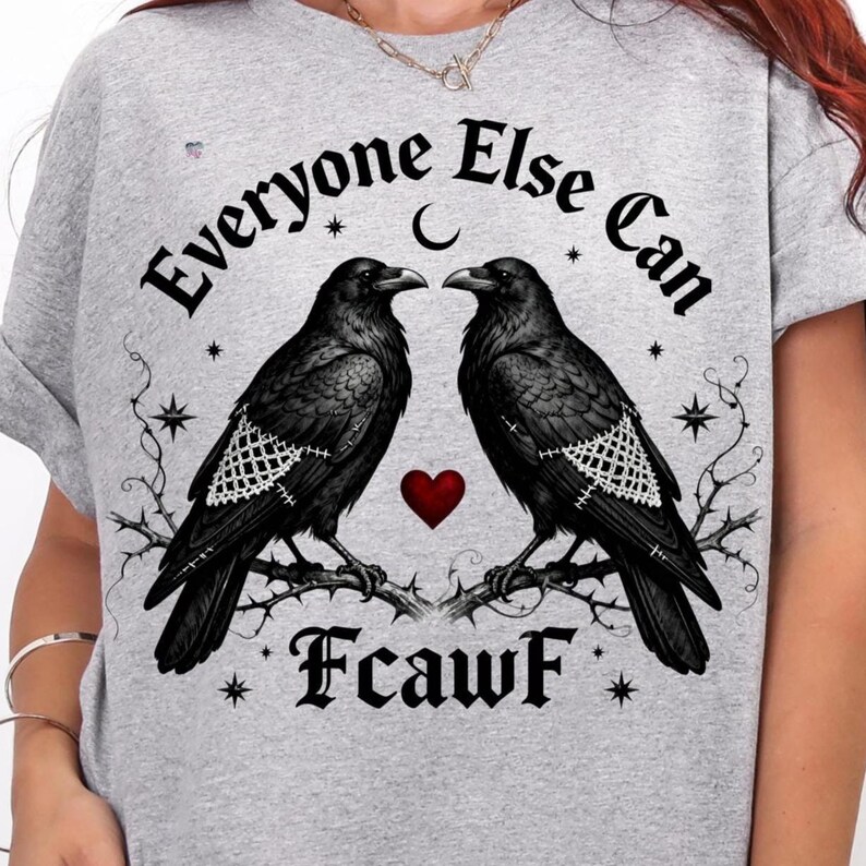 Everyone Else Can Fcawf Gothic crow PNG Ornate Raven Art Goth Valentine crows Design Dark Romantic Raven PNG