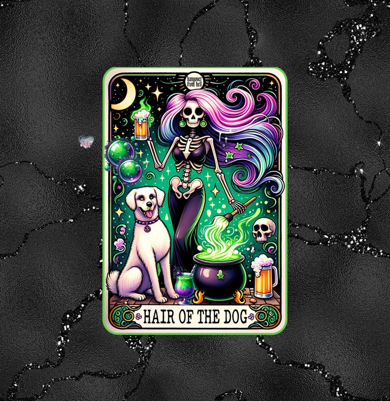 May include: A tarot card illustration with a skeleton woman with pink and blue hair, holding a beer mug and a paintbrush. She is stirring a green potion in a cauldron. A white dog sits beside her. The card is titled "Hair of the Dog".