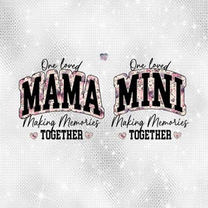 May include: One loved mama and one loved mini making memories together. The text is on a white background with a glittery pattern.