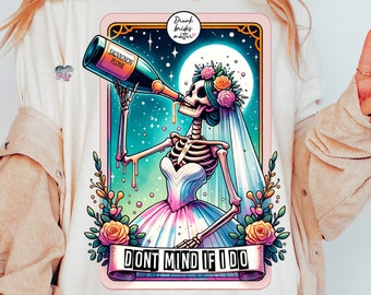 Bachelorette party bride shirt PNG funny bride tarot card tshirt PNG sarcastic skeleton bride sublimation drunk bride PNG champagne digital
