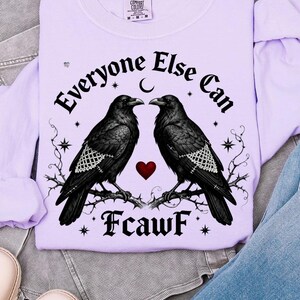 Everyone Else Can Fcawf Gothic crow PNG Ornate Raven Art Goth Valentine crows Design Dark Romantic Raven PNG