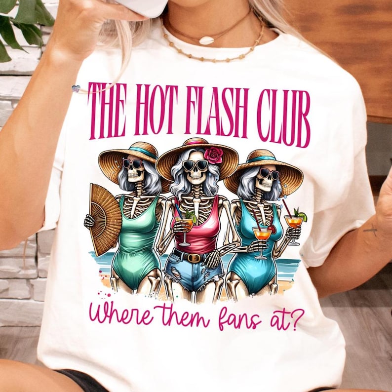 Hot Flash Club PNG, Funny Midlife Skeleton Beach Clipart, Where’s Them Fans At, Menopause Humor Sublimation, Summer Mom PNG Design