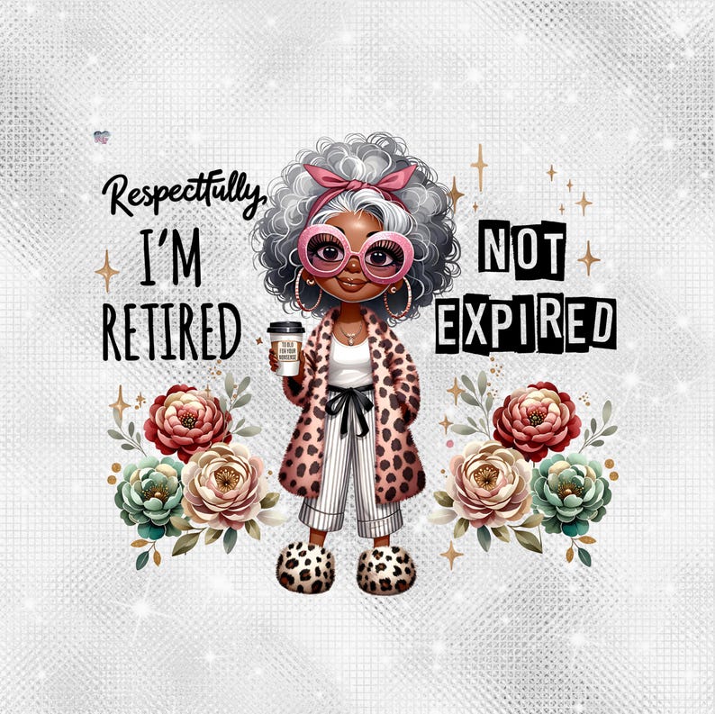 Retired PNG Retirement Clipart Funny sassy Grandma PNG Coffee Cup PNG Black pride Woman Leopard Print Juneteenth sublimation digital