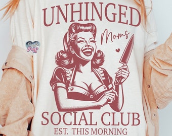 Unhinged mom social club PNG crazy mama shirt PNG sarcastic mom group shirts overstimulated momma tote mug Libby glass digital download