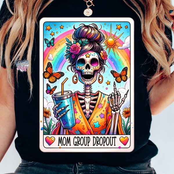 Cool mom tarot card PNG school run Mom group dropout PNG idgaf sarcastic skeleton Libby glass png instant download mom shirt design mama mug