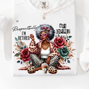 Retired PNG Retirement Clipart Funny sassy Grandma PNG Coffee Cup PNG Black pride Woman Leopard Print Juneteenth sublimation digital