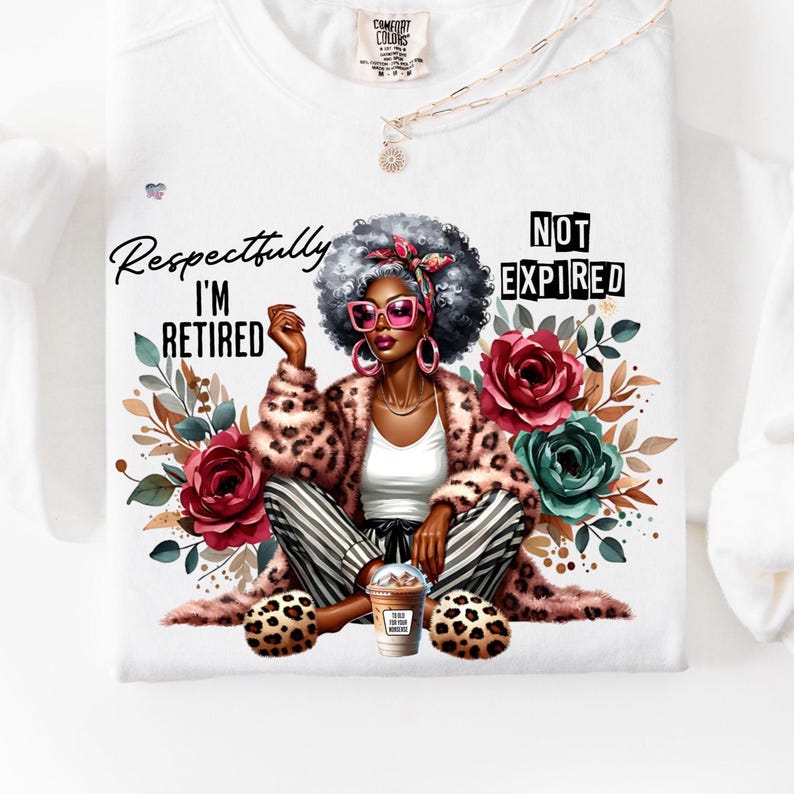 Retired PNG Retirement Clipart Funny sassy Grandma PNG Coffee Cup PNG Black pride Woman Leopard Print Juneteenth sublimation digital