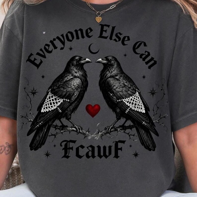 Everyone Else Can Fcawf Gothic crow PNG Ornate Raven Art Goth Valentine crows Design Dark Romantic Raven PNG