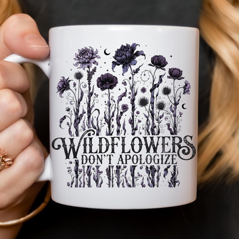 Wildflowers Don’t Apologize PNG, Dark Feminine Wildflower Shirt Design, Witchy Botanical Graphic, Gothic Flower Clipart, Feminist Quote PNG