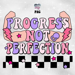 May include: Pink, purple, and white graphic with the text "Progress Not Perfection" in a retro font. The graphic includes two pink arms with lightning bolts and a purple dumbbell.