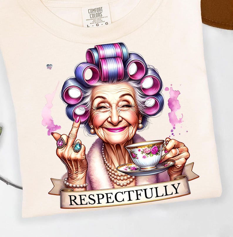 Respectfully Funny Old Lady PNG Sassy Grandma Clipart Middle Finger Sublimation Adult Humor PNG Sarcastic Nana Design tea drinker Digital