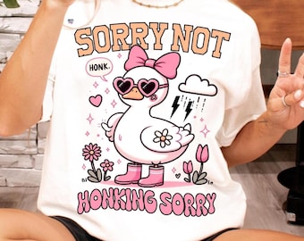 Sorry Not Honking Sorry Goose PNG, Sassy Kawaii Goose Clipart, Funny Pastel Goose Shirt Design, Honk Goose SVG for Sublimation