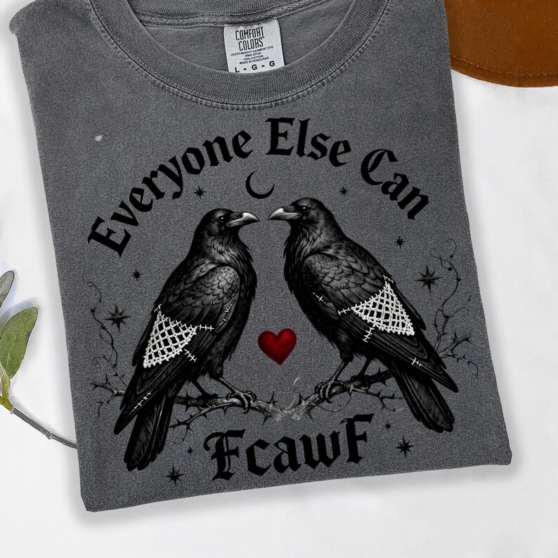 Everyone Else Can Fcawf Gothic crow PNG Ornate Raven Art Goth Valentine crows Design Dark Romantic Raven PNG