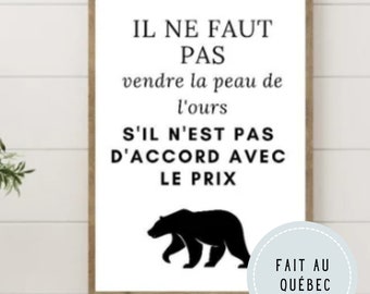 Inspiré d'une galaxie près de chez vous, Il ne faut pas vendre la peau de l'ours , humour Québécois, décor mural, Affiche en Français