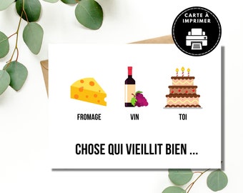 Carte d'anniversaire en français, Carte d'anniversaire à imprimer, Carte d'anniversaire comique, Carte tu vieillit bien