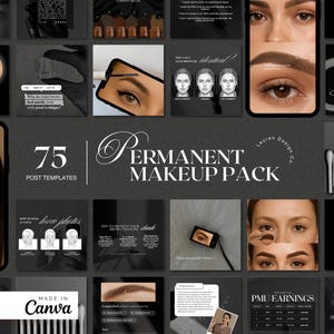 May include: A dark grey graphic with the text "75 POST TEMPLATES" and "PERMANENT MAKEUP PACK". The image includes examples of eyebrow makeup and the text "MADE IN Canva".