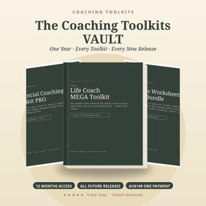 May include: Three dark green digital coaching toolkits titled The Coaching Toolkits VAULT, Life Coach MEGA Toolkit, Financial Coaching Toolkit PRO, and Worksheets Bundle. Text includes One Year, Every Toolkit, Every New Release, 12 MONTHS ACCESS, ALL FUTURE RELEASES, and AU$149 ONE PAYMENT.